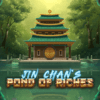 Jin Chan’s Pond of Riches