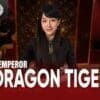 Emperor Dragon Tiger