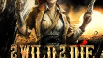 2 Wild 2 Die