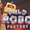 Wild Robo Factory