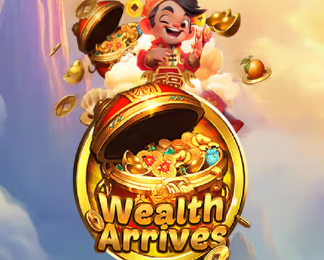 Wealth Arrives