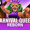 Carnival Queen – Reborn