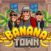 Banana Town