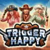 Trigger Happy