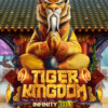 Tiger Kingdom Infinity Reels