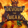 Devour the Weak