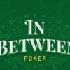 In Between Poker