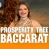 Prosperity Tree Baccarat